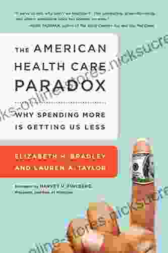 The American Health Care Paradox: Why Spending More Is Getting Us Less