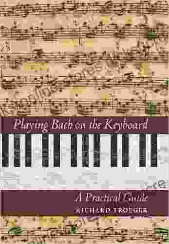 Playing Bach On The Keyboard: A Practical Guide (Amadeus)