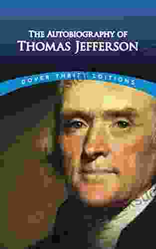 The Autobiography of Thomas Jefferson (Dover Thrift Editions: American History)