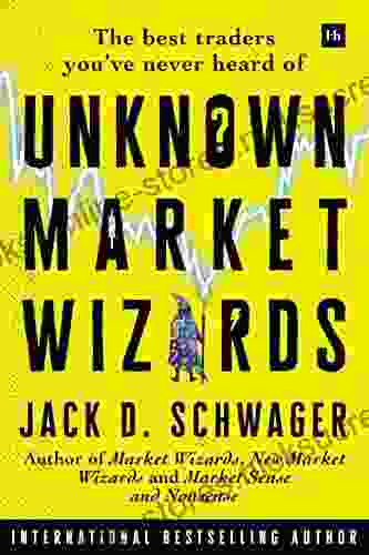 Unknown Market Wizards: The Best Traders You Ve Never Heard Of