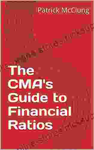 The CMA s Guide to Financial Ratios