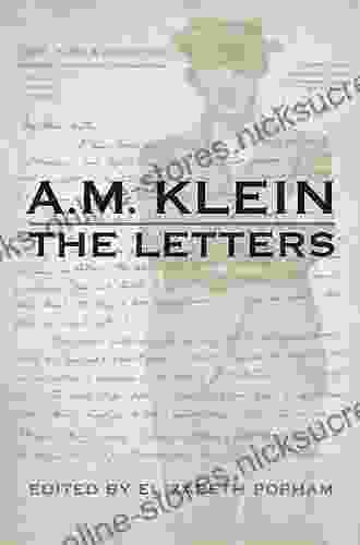 A M Klein: The Letters: Collected Works Of A M Klein (Klein Abraham Moses: Collected Works)