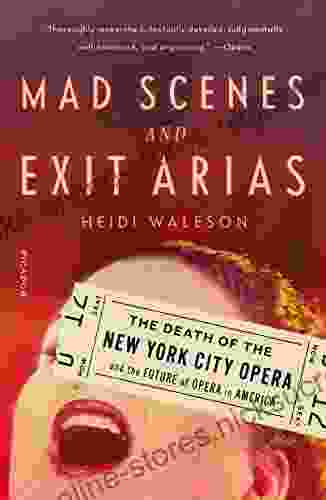 Mad Scenes And Exit Arias: The Death Of The New York City Opera And The Future Of Opera In America