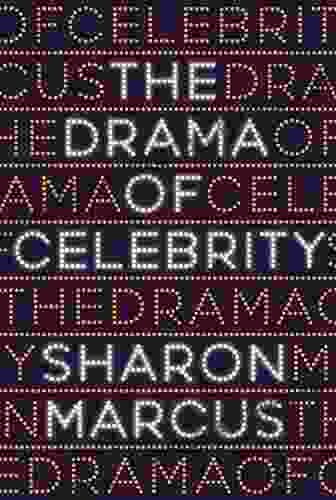 The Drama Of Celebrity Sharon Marcus