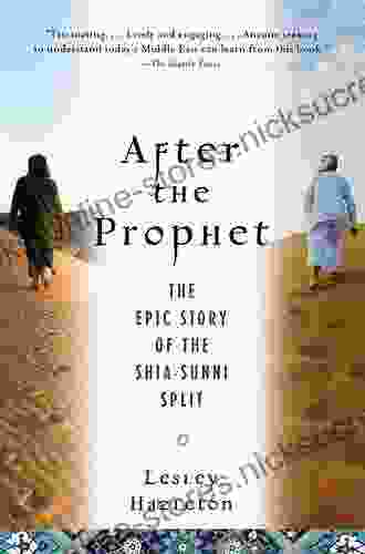 After The Prophet: The Epic Story Of The Shia Sunni Split In Islam