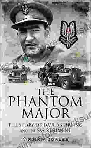 The Phantom Major: The Story of David Stirling and the SAS Regiment