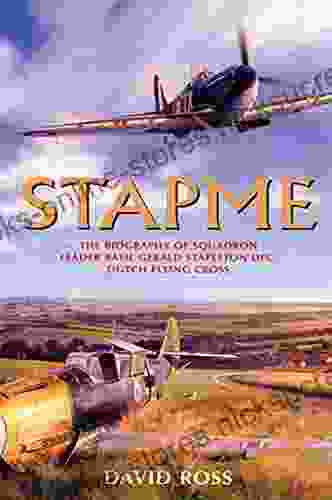 Stapme: The Biography of Squadron Leader Basil Gerald Stapleton DFC Dutch Flying Cross