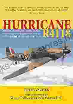 Hurricane R4118: The Extraordinary Story Of The Discovery And Restoration Of A Great Battle Of Britain Survivor