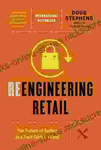 Reengineering Retail: The Future Of Selling In A Post Digital World