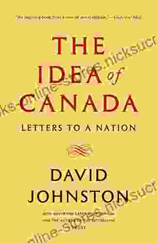 The Idea Of Canada: Letters To A Nation