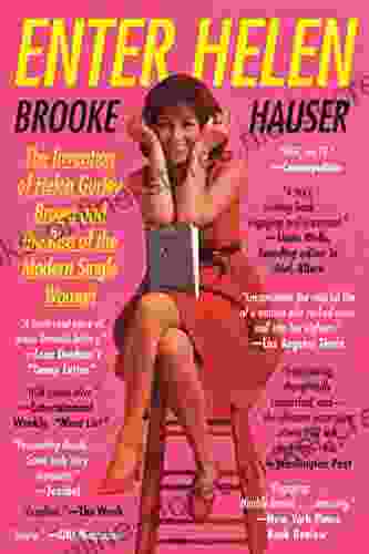 Enter Helen: The Invention Of Helen Gurley Brown And The Rise Of The Modern Single Woman