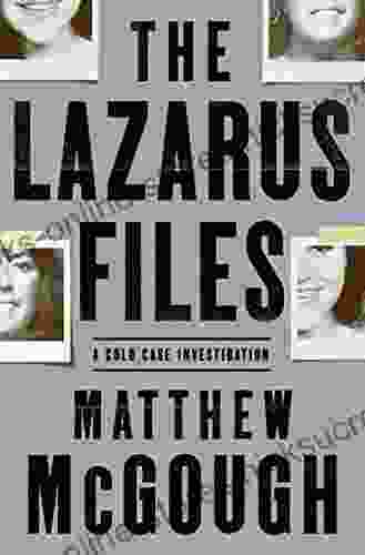 The Lazarus Files: A Cold Case Investigation