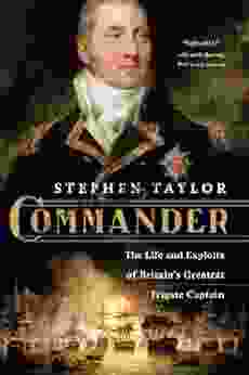 Commander: The Life and Exploits of Britain s Greatest Frigate Captain