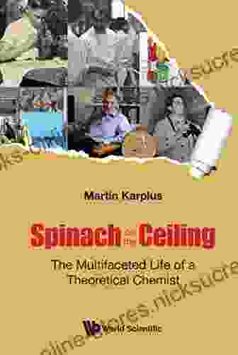 Spinach On The Ceiling: The Multifaceted Life Of A Theoretical Chemist