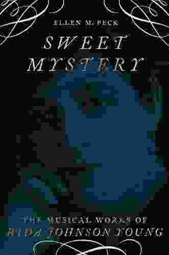 Sweet Mystery: The Musical Works Of Rida Johnson Young (Broadway Legacies)