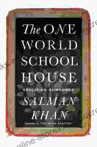 The One World Schoolhouse: Education Reimagined