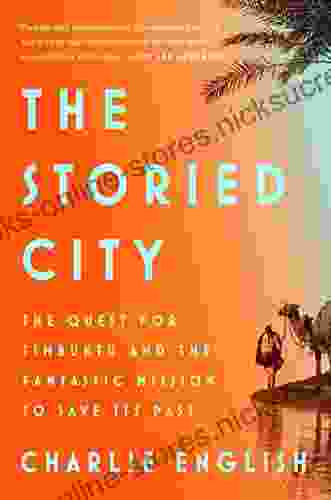 The Storied City: The Quest for Timbuktu and the Fantastic Mission to Save Its Past