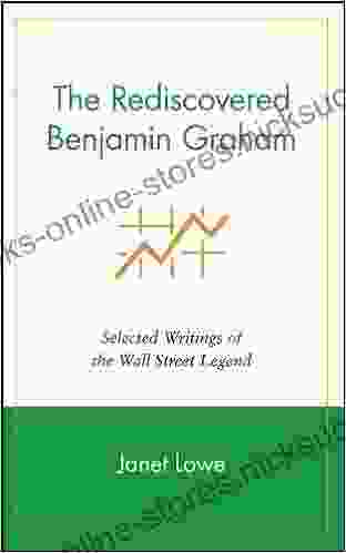 The Rediscovered Benjamin Graham: Selected Writings Of The Wall Street Legend