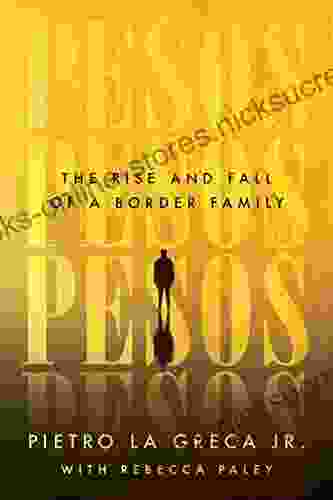 Pesos: The Rise And Fall Of A Border Family