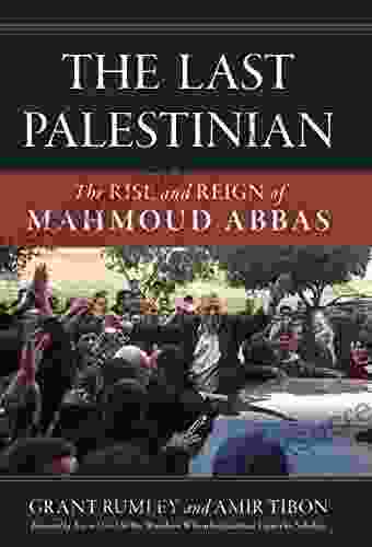 The Last Palestinian: The Rise And Reign Of Mahmoud Abbas