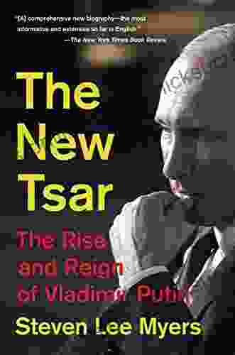 The New Tsar: The Rise And Reign Of Vladimir Putin