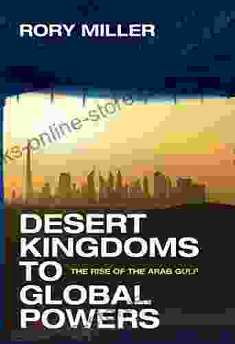 Desert Kingdoms To Global Powers: The Rise Of The Arab Gulf