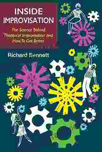 Inside Improvisation: The Science Behind Theatrical Improvisation And How To Get Better