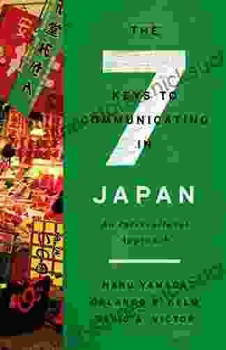 The Seven Keys To Communicating In Japan: An Intercultural Approach