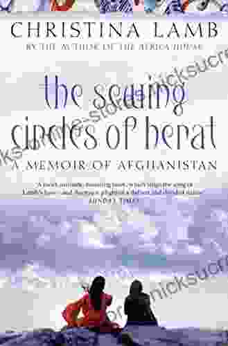 The Sewing Circles of Herat: My Afghan Years