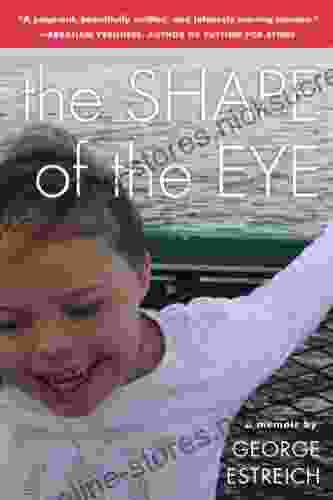 The Shape Of The Eye: A Memoir