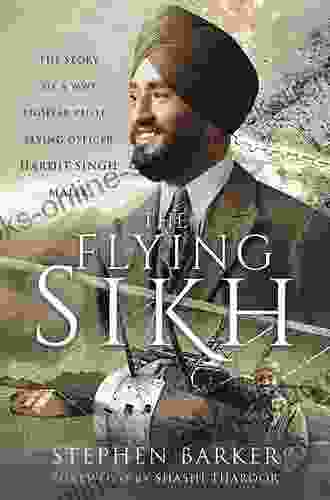 The Flying Sikh: The Story Of A WW1 Fighter Pilot Flying Officer Hardit Singh Malik