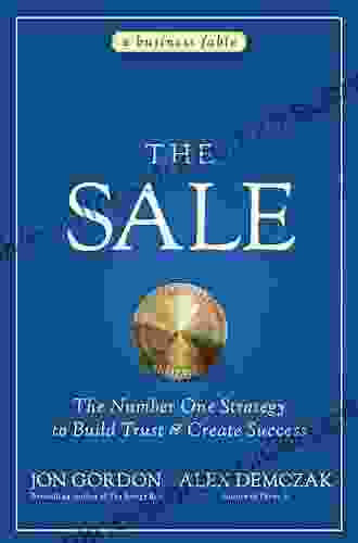 The Sale: The Strategy To Build Trust And Create Success (Jon Gordon)