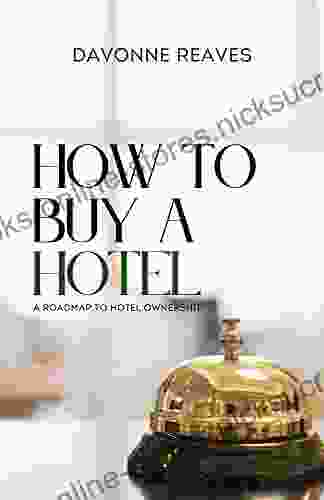 How to Buy a Hotel: Roadmap to Hotel Ownership