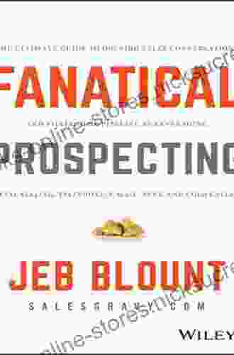 Fanatical Prospecting: The Ultimate Guide to Opening Sales Conversations and Filling the Pipeline by Leveraging Social Selling Telephone Email Text and Cold Calling (Jeb Blount)