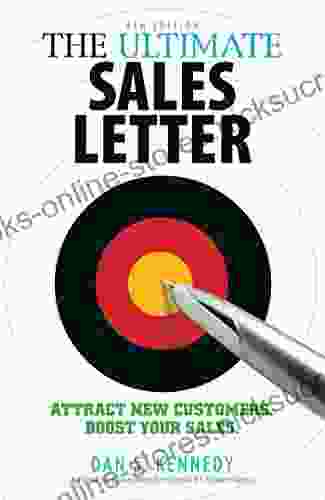 The Ultimate Sales Letter 4Th Edition: Attract New Customers Boost your Sales