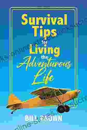 Survival Tips for Living the Adventurous Life