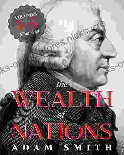 The Wealth of Nations: Annotated