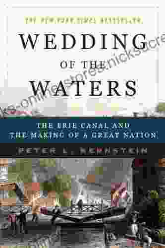 Wedding of the Waters: The Erie Canal and the Making of a Great Nation