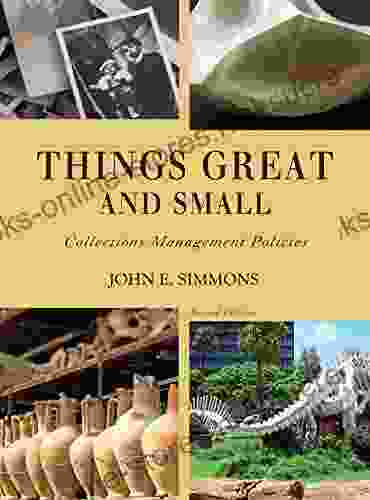 Things Great And Small: Collections Management Policies (American Alliance Of Museums)