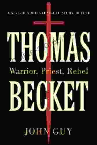 Thomas Becket: Warrior Priest Rebel