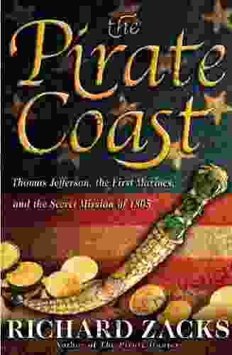 The Pirate Coast: Thomas Jefferson the First Marines and the Secret Mission of 1805