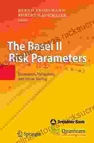 The Basel II Risk Parameters: Estimation Validation Stress Testing with Applications to Loan Risk Management