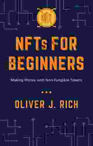 NFTs for Beginners: Making Money with Non Fungible Tokens