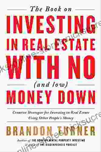 The On Investing In Real Estate With No (and Low) Money Down: Creative Strategies For Investing In Real Estate Using Other People S Money (BiggerPockets Rental Kit 1)