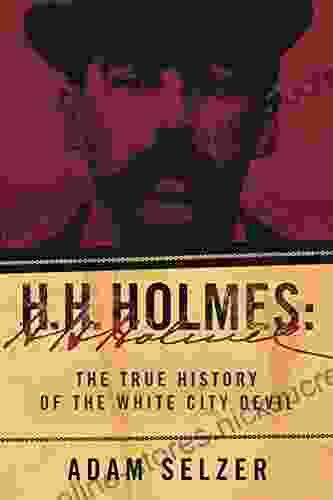 H H Holmes: The True History of the White City Devil