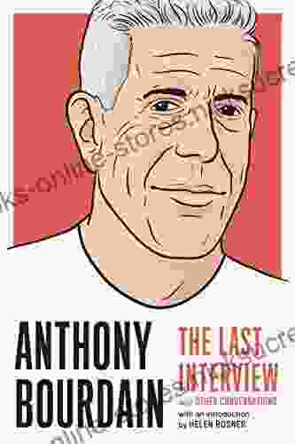 Anthony Bourdain: The Last Interview: And Other Conversations (The Last Interview Series)