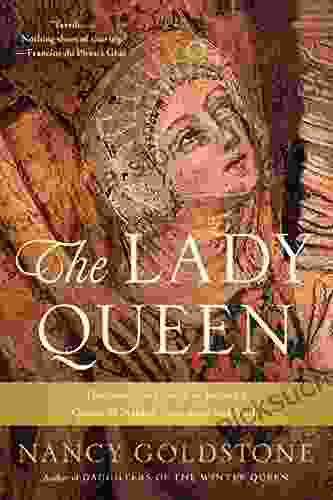 The Lady Queen: The Notorious Reign Of Joanna I Queen Of Naples Jerusalem And Sicily