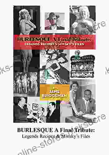 BURLESQUE A Final Tribute: Legends Recipes Minsky S Files