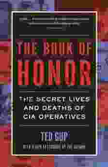 The Of Honor: The Secret Lives And Deaths Of CIA Operatives