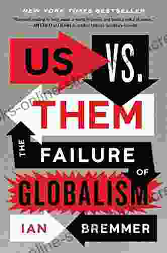 Us Vs Them: The Failure Of Globalism